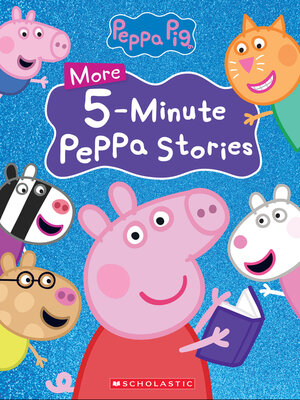 cover image of More 5-Minute Peppa Stories (Peppa Pig) E-Book